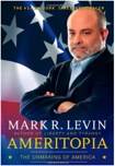 Ameritopia: The Unmaking of America by Mark R. Levin