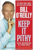 Keep It Pithy: Useful Observations in a Tough World by Bill O'Reilly
