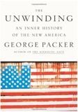 The Unwinding: An Inner History of the New America by George Packer