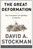 The Great Deformation: The Corruption of Capitalism in America by David Stockman