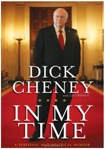 In My Time: A Personal and Political Memoir by Dick Cheney